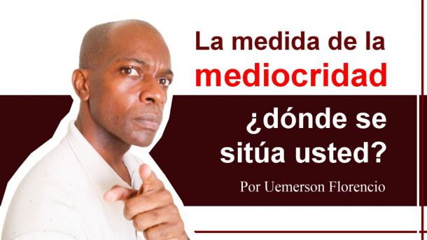 La medida de la mediocridad: ¿Dónde se sitúa usted?